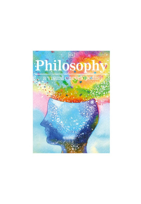 Philosophy: A Visual Encyclopedia