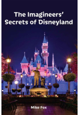 The Imagineers' Secrets of Disneyland