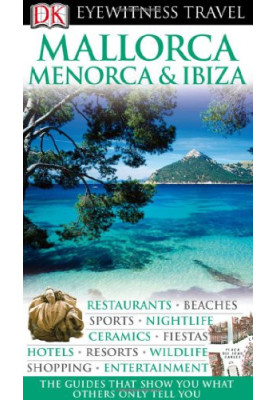 Mallorca, Menorca & Ibiza (Eyewitness Travel Guides) issue 1542-1554