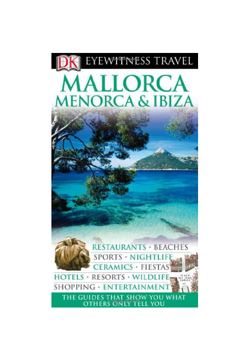Mallorca, Menorca & Ibiza (Eyewitness Travel Guides) issue 1542-1554