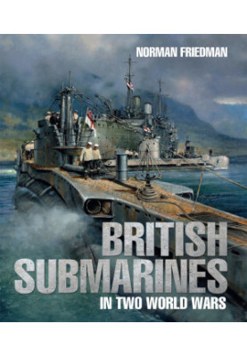 British Submarines in Two World Wars