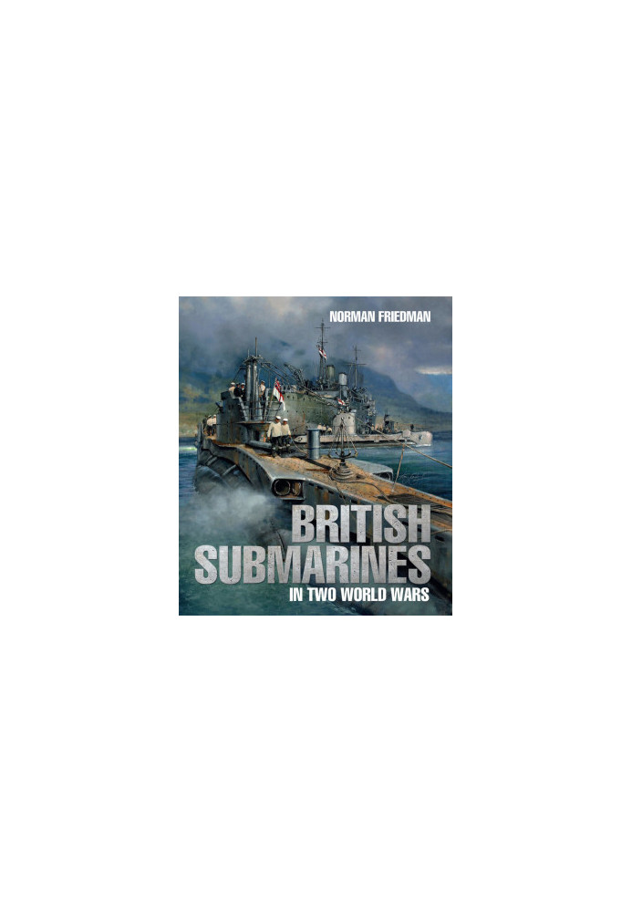 British Submarines in Two World Wars