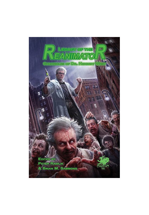 Legacy of the Reanimator: The Chronicles of Dr. Herbert West (Cthulhu Mythos)