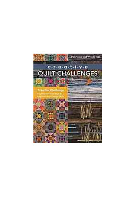 Creative quilt challenges : take the challenge to discover your style & improve your design skills