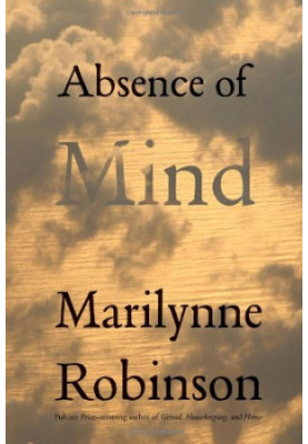Absence of Mind: The Dispelling of Inwardness from the Modern Myth of the Self