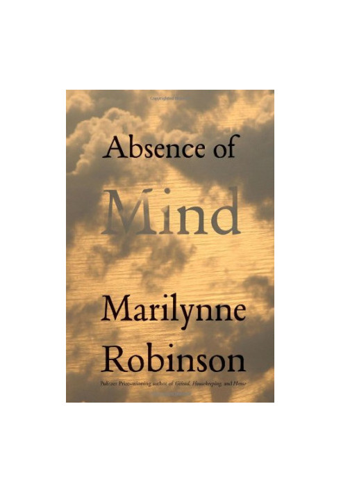 Absence of Mind: The Dispelling of Inwardness from the Modern Myth of the Self