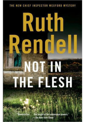 Not in the Flesh (Inspector Wexford, 21)