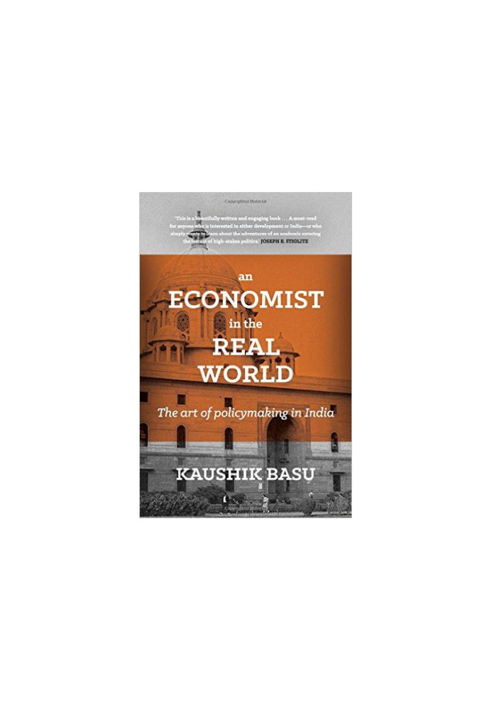 An Economist in the Real World: The Art of Policymaking in India