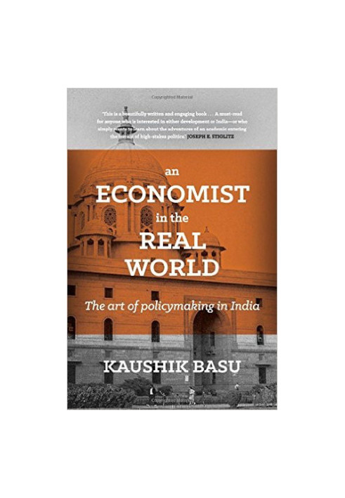An Economist in the Real World: The Art of Policymaking in India
