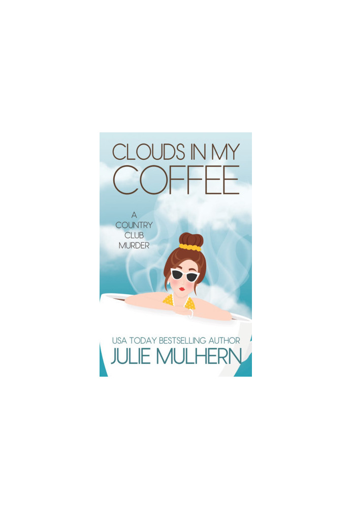 Clouds in My Coffee (The Country Club Murders 3)