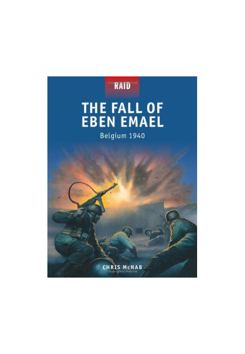 The Fall of Eben Emael - Belgium 1940