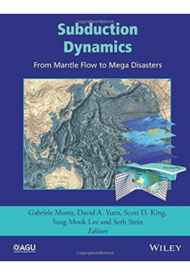 Subduction dynamics : from mantle flow to mega disasters