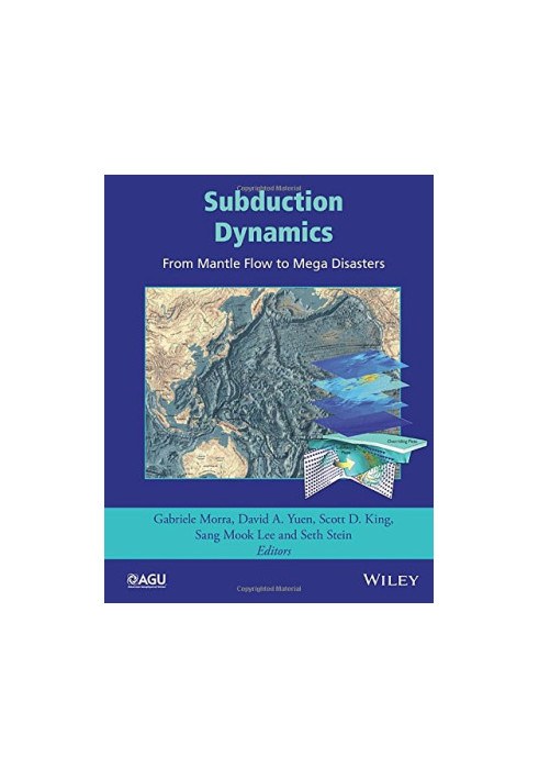 Subduction dynamics : from mantle flow to mega disasters