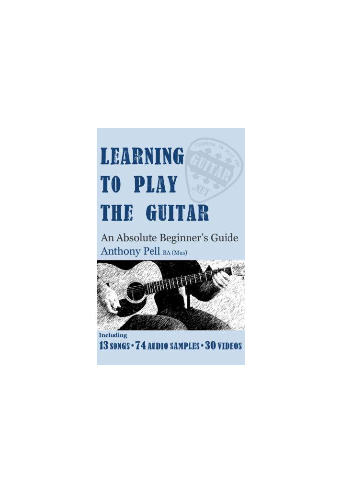 Learning To Play The Guitar: An Absolute Beginner's Guide