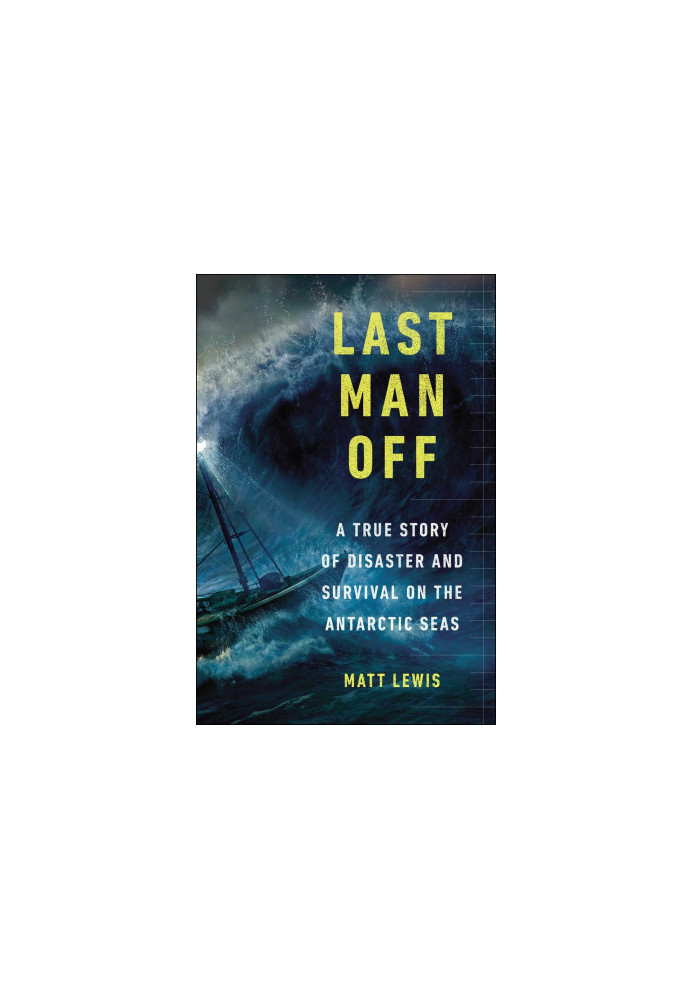 Last Man Off: a true story of disaster and survival on the Antarctic seas
