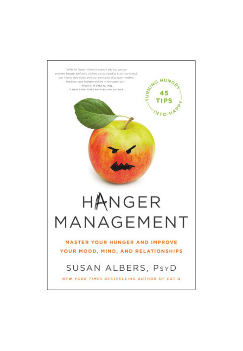 Hanger management: master your hunger and improve your mood, mind, and relationships