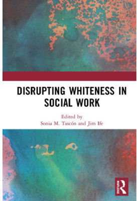 Disrupting Whiteness in Social Work
