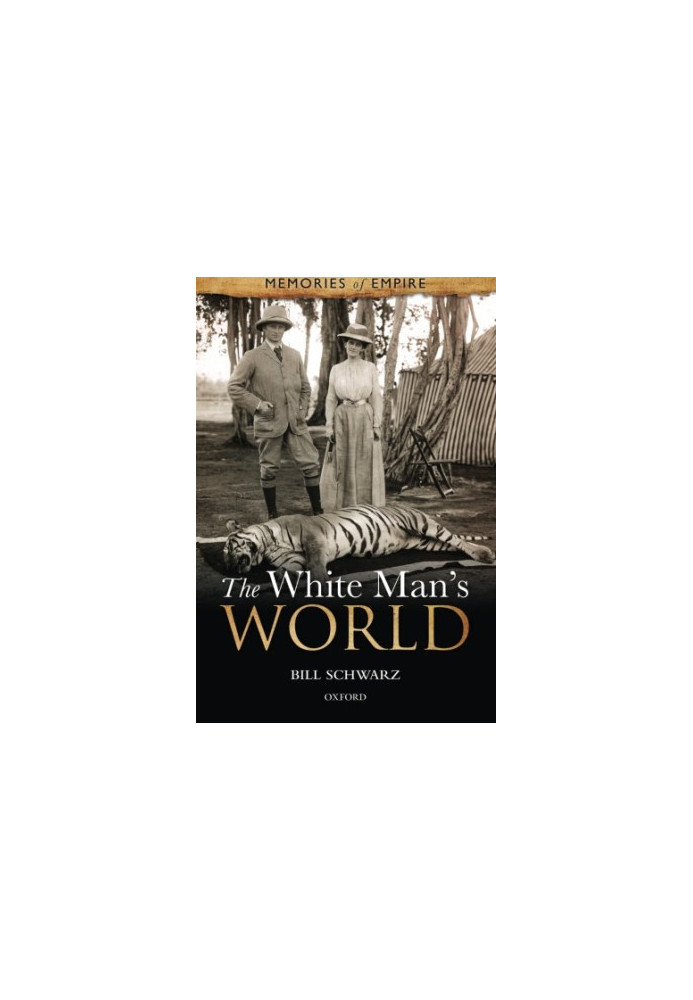 The White Man’s World (2011) [MEMOIRS OF EMPIRE 1]