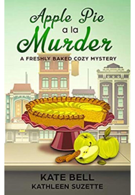 Apple Pie A La Murder (Freshly Baked Cozy Mystery 1)