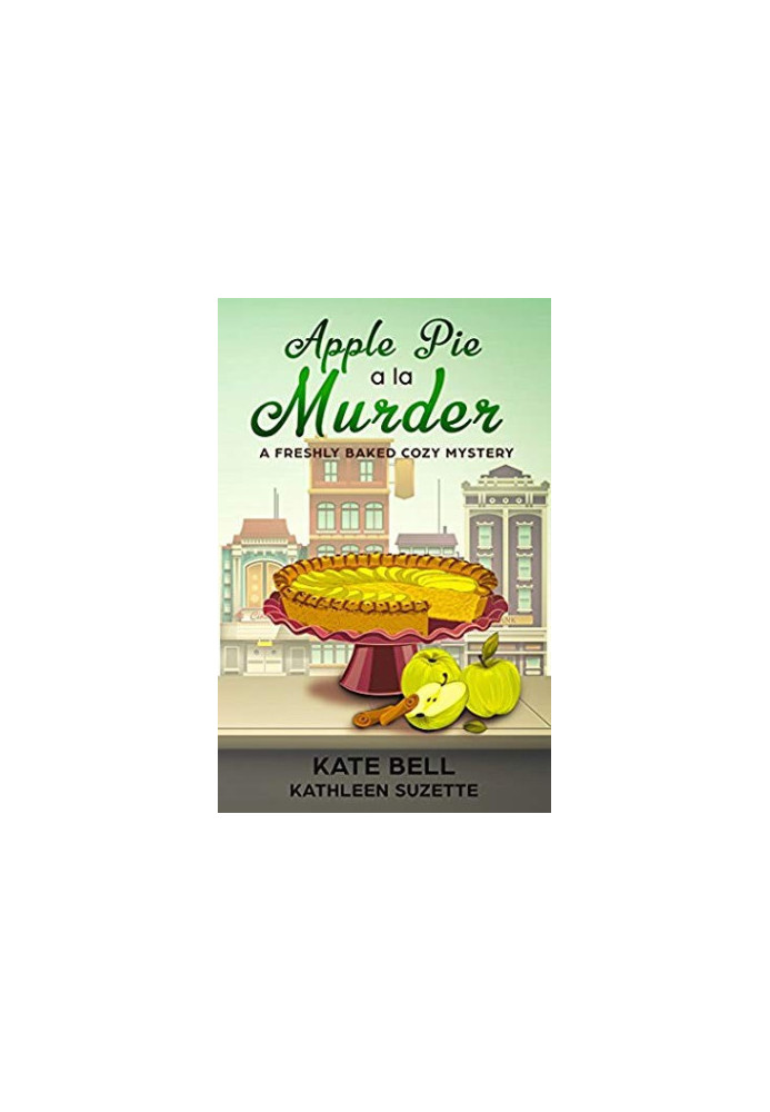 Apple Pie A La Murder (Freshly Baked Cozy Mystery 1)