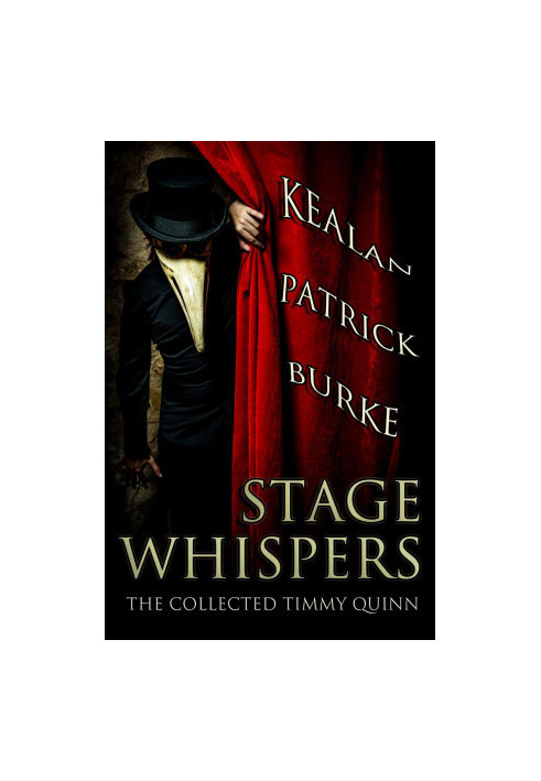Stage Whispers. The Collected Timmy Quinn