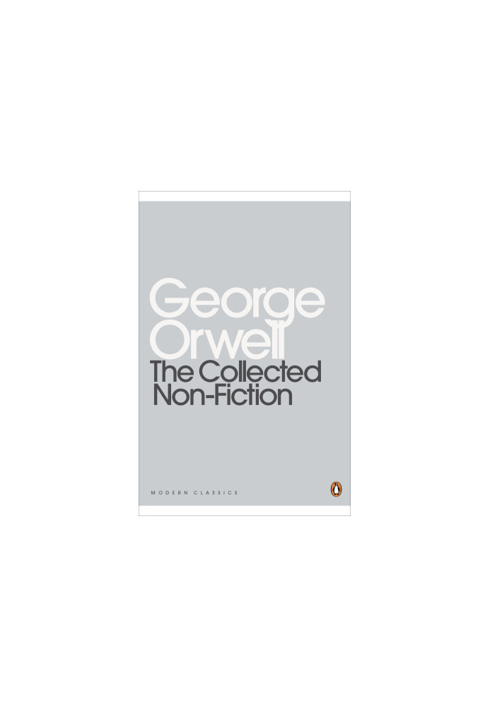 George Orwell - The Collected Non-Fiction (2nd ed. 2016)