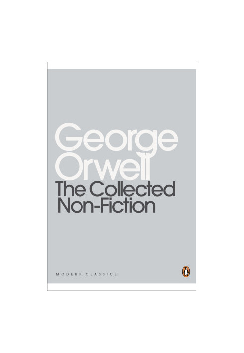 George Orwell - The Collected Non-Fiction (2nd ed. 2016)