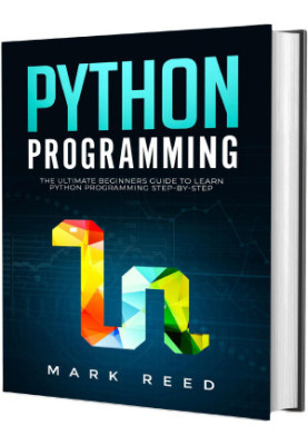 Python Programming: The Ultimate Beginners Guide to Master Python Programming Step-By-Step with Practical Exercises