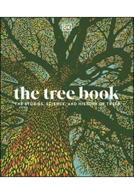 The Tree Book : The Stories, Science, and History of Trees