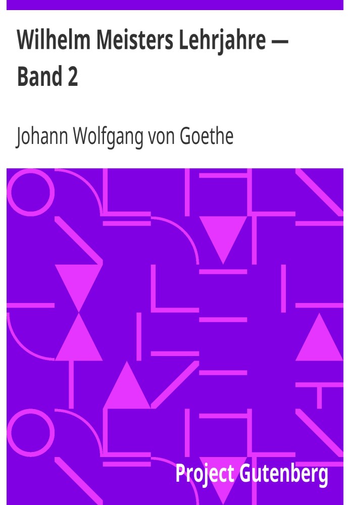 Годы ученичества Вильгельма Мейстера - Том 2