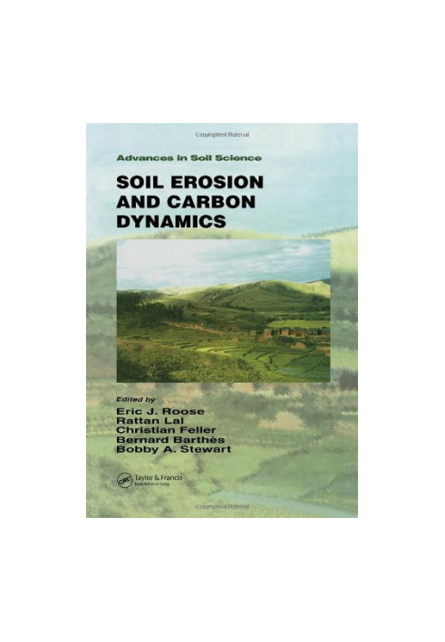 Soil Erosion and Carbon Dynamics (Advances in Soil Science (Boca Raton, Fla.).)
