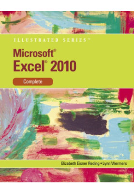 Microsoft Excel 2010: illustrated complete