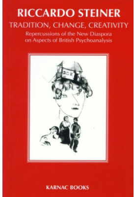 Tradition, change, creativity : repercussions of the new diaspora on aspects of British psychoanalysis