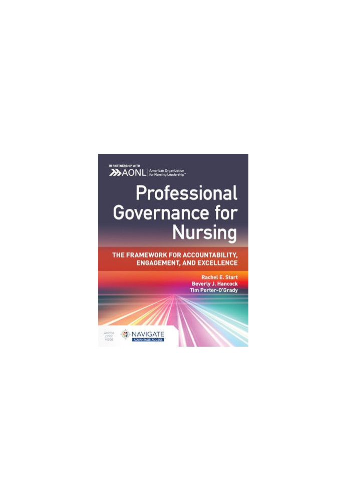 Professional Governance for Nursing: The Framework for Accountability, Engagement, and Excellence