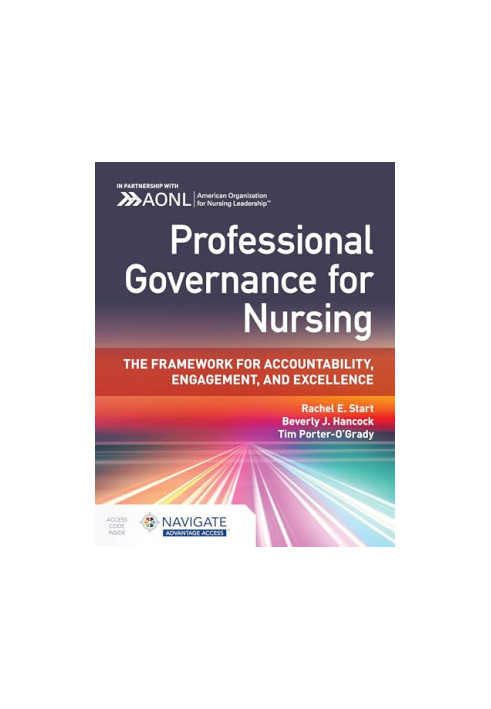 Professional Governance for Nursing: The Framework for Accountability, Engagement, and Excellence