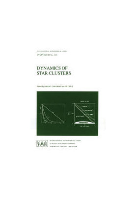 Dynamics of Star Clusters: Proceeding of the 113th Symposium of the International Astronomical Union, held in Princeton, New 