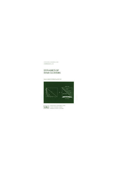 Dynamics of Star Clusters: Proceeding of the 113th Symposium of the International Astronomical Union, held in Princeton, New 