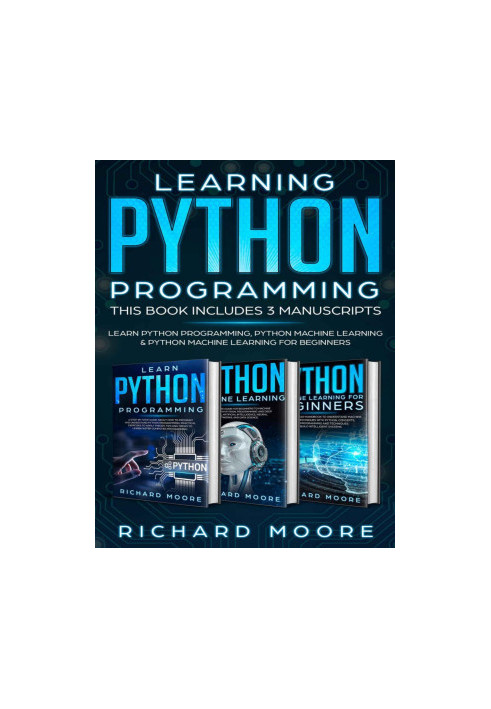 Learning Python Programming: This Book Includes 3 Manuscripts