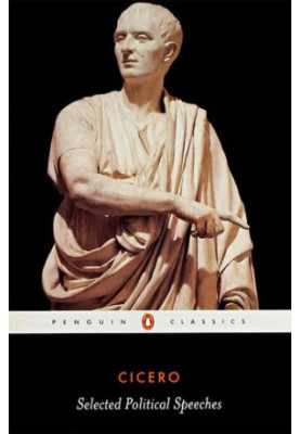 Cicero: Selected Political Speeches (Penguin Classics)