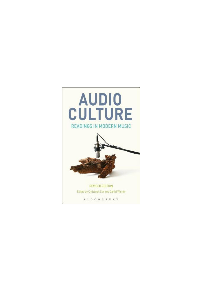 Audio Culture, Revised Edition - Readings in Modern Music