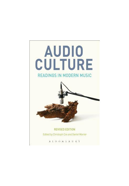 Audio Culture, Revised Edition - Readings in Modern Music