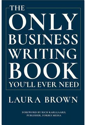 The Only Business Writing Book You'll Ever Need