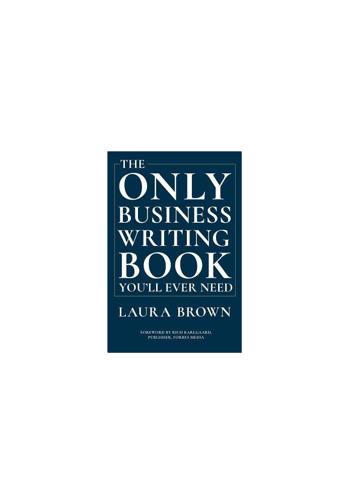 The Only Business Writing Book You'll Ever Need