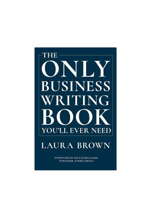 The Only Business Writing Book You'll Ever Need