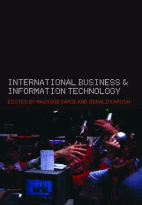 International Business and Information Technology - Interaction and Transformation in the Global Economy