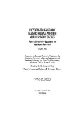 Preventing Transmission of Pandemic Influenza and Other Viral Respiratory Diseases: Personal Protective Equipment for Healthc