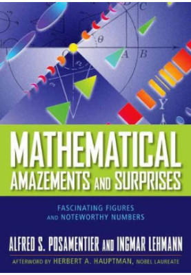 Mathematical Amazements and Surprises: Fascinating Figures and Noteworthy Numbers