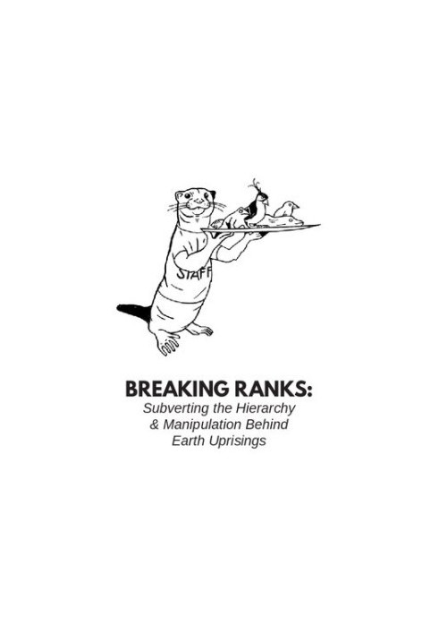 Breaking Ranks: Subverting the Hierarchy and Manipulation Behind Earth Uprisings