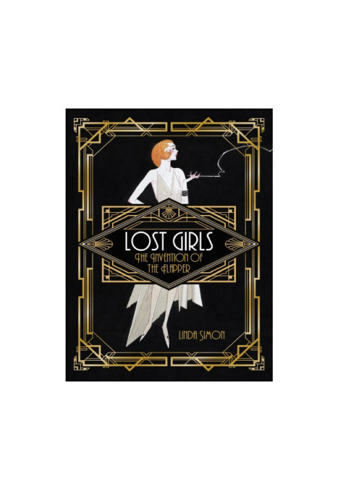 Lost girls: the invention of the flapper