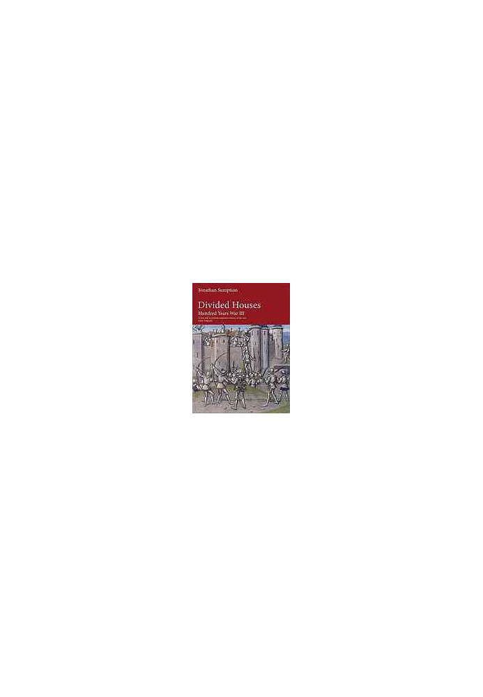 Divided Houses: The Hundred Years War, Volume III